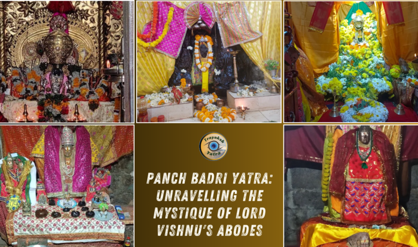 Panch Badri Yatra: Unravelling the Mystique of Lord Vishnu’s Abodes