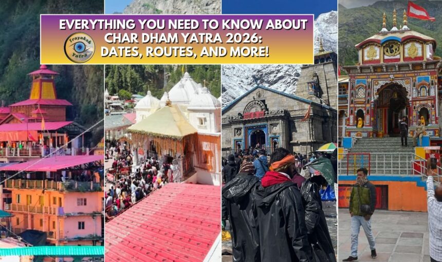 Everything You Need to Know About Char Dham Yatra 2026: Dates, Routes, and More!